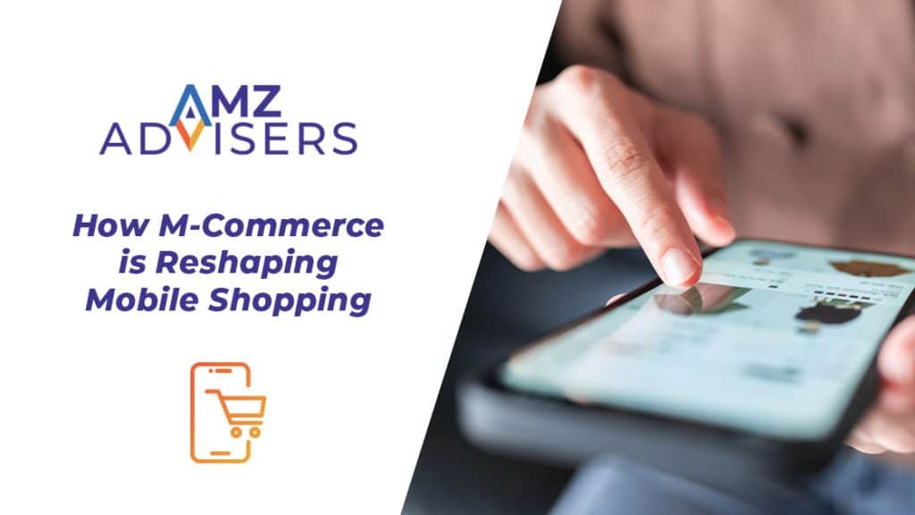 How-M-Commerce-is-Reshaping-Mobile-Shopping-AMZ-Advisers