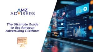 The-Ultimate-Guide-to-the-Amazon-Advertising-Platform-AMZ-Advisers