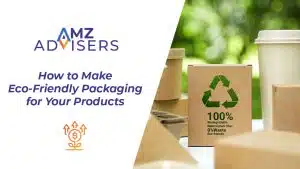 How-to-Make-Eco-Friendly-Packaging-for-Your-Products-AMZ-Advisers