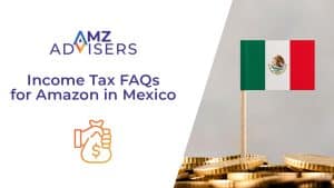 멕시코의 Amazon에 대한 소득세 FAQ AMZ Advisers
