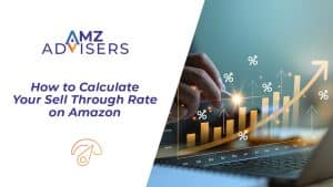 How-to-Calculate-Your-Sell-Through-Rate-on-Amazon-AMZ-Advisers