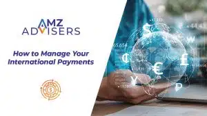 How-to-Manage-Your-International-Payments-AMZ-ADVISERS