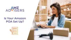Is-Your-Amazon-POA-Set-Up-AMZ-Advisers