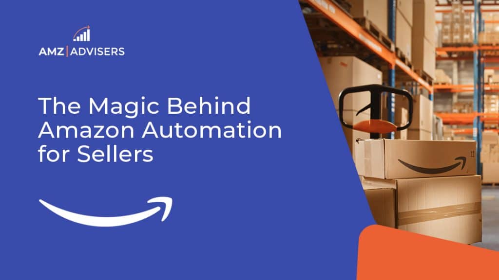 85C The Magic Behind Amazon Automation for Sellers