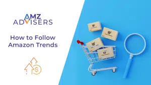 Come seguire le tendenze di Amazon - Consulenti AMZ