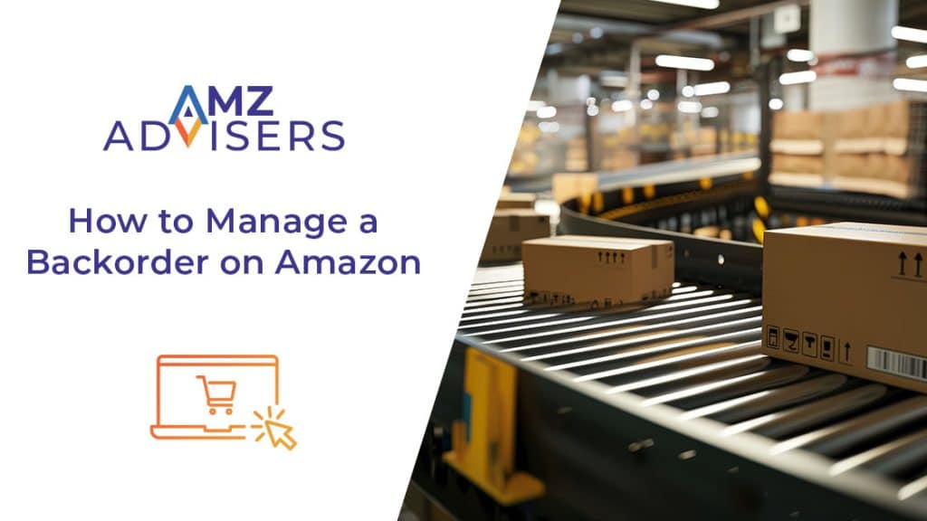 How to Manage a Backorder on Amazon AMZ Advisers