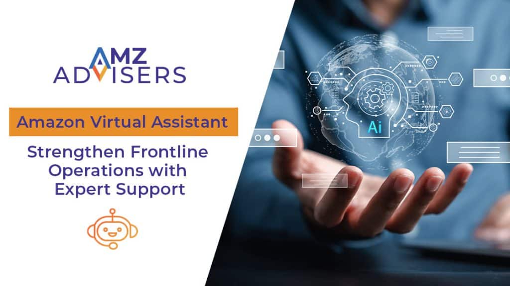 Amazon-Virtual-Assistant-Strengthen-Frontline-Operations-with-Expert-Support-AMZ-Advisers