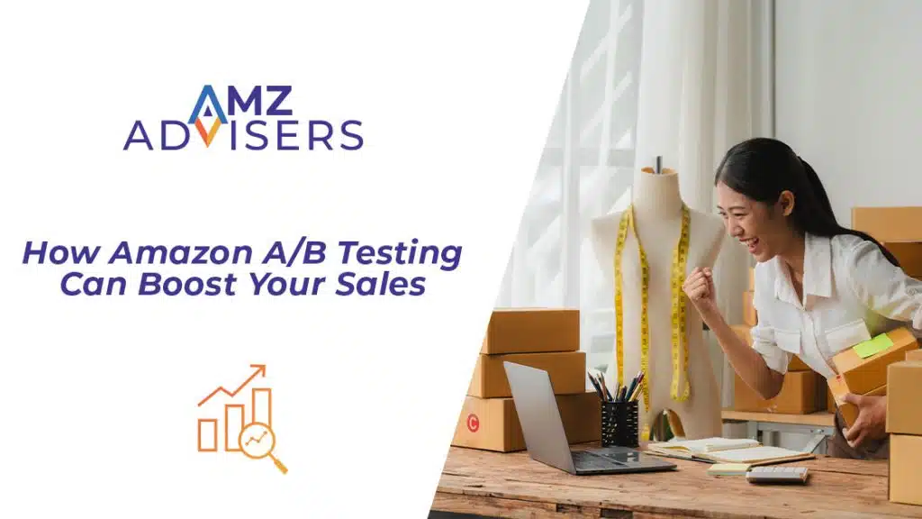 How-Amazon-A_B-Testing-Can-Boost-Your-Sales-AMZ-Advisers