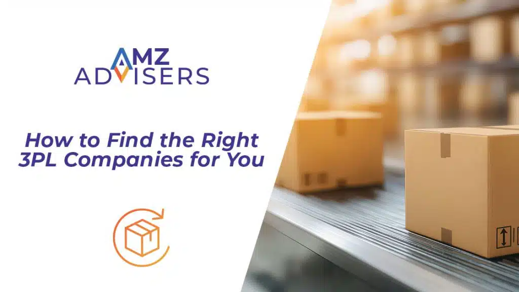 How-to-Find-the-Right-3PL-Companies-for-You-AMZ-Advisers