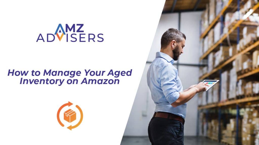 How-to-Manage-Your-Aged-Inventory-on-Amazon-AMZ-Advisers
