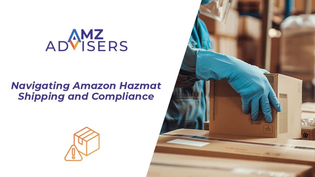 Navigating-Amazon-Hazmat-Shipping-and-Compliance-AMZ-Advisers