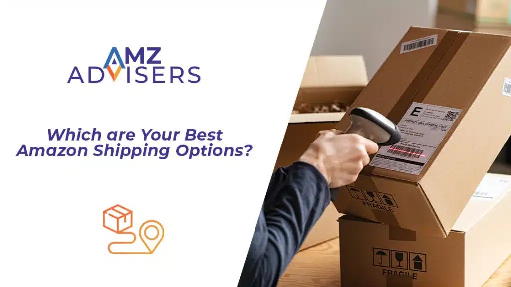 Which-are-Your-Best-Amazon-Shipping-Options_-AMZ-Advisers