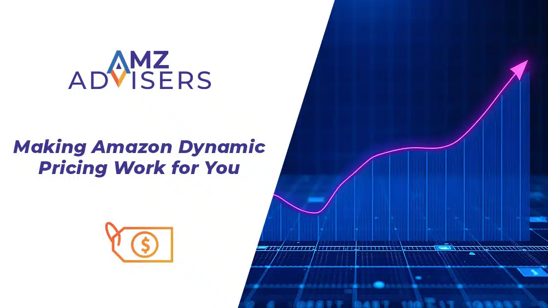 How-to-make-the-Amazon-Dynamic-Pricing-Strategy-Work-for-You-AMZ-Advisers