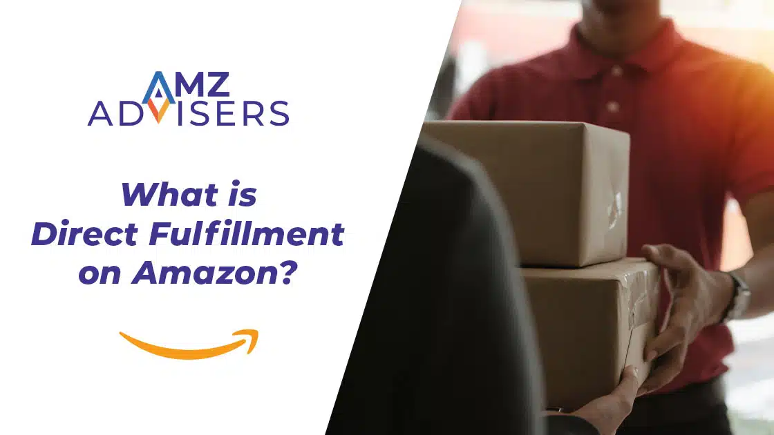 What-is-Direct-Fulfillment-on-Amazon-AMZ-Advisers