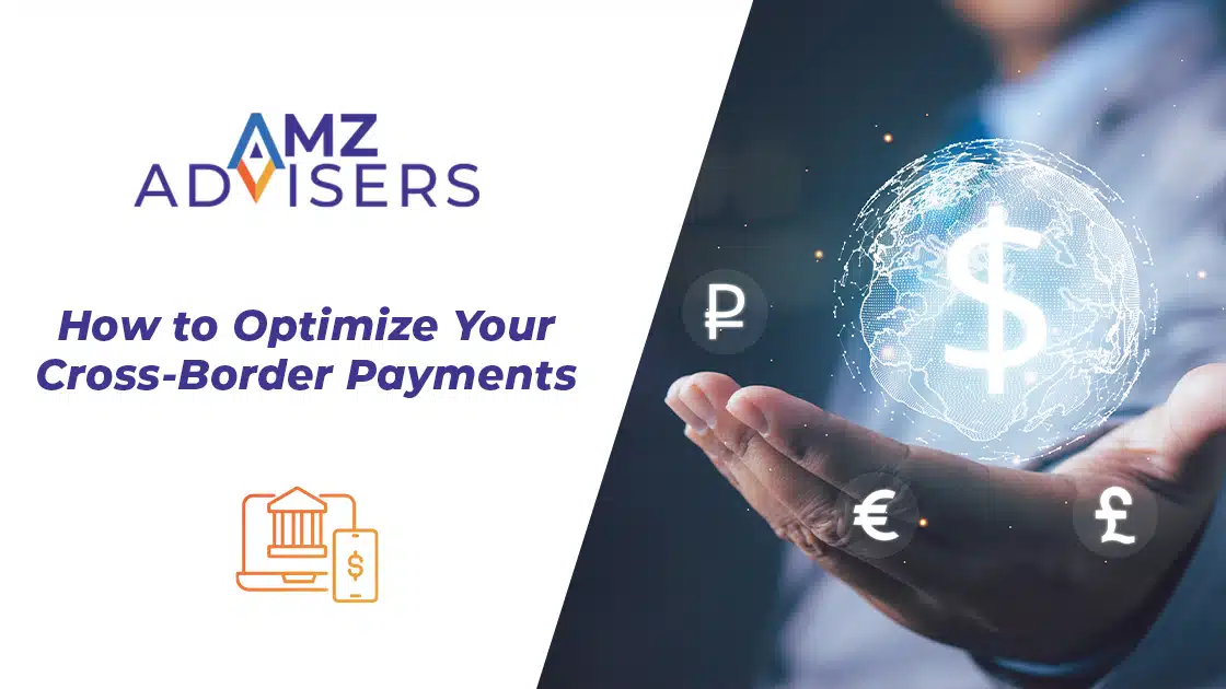 How-to-Optimize-Your-Cross-Border-Payments-AMZ-Advisers