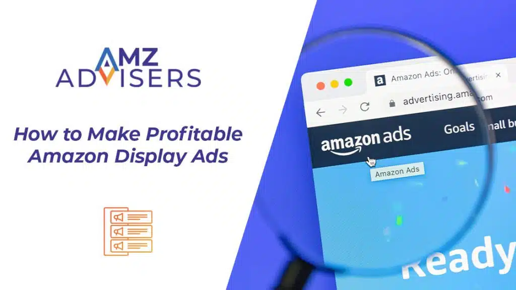 How-to-Make-Profitable-Amazon-Display-Ads-AMZ-Advisers