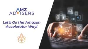 Let’s-Go-the-Amazon-Accelerator-Way!-AMZ-Advisers