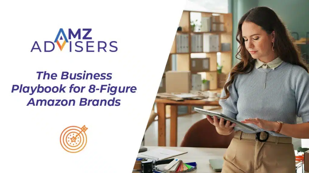 The-Business-Playbook-for-8-Figure-Amazon-Brands-AMZ-Advisers